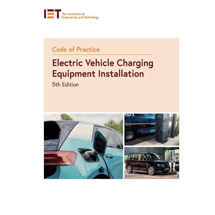 IET Code of Practice for Electric Vehicle Charging Equipment Installation (5th Edition)