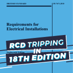 18th Edition: New Requirements for Nuisance RCD Tripping