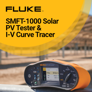 Fluke SMFT-1000: The New All-In-One Multifunction PV Tester