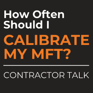 How Often Should I Calibrate My MFT?