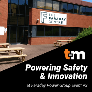 Powering Safety & Innovation: at Faraday Power Group Event #3
